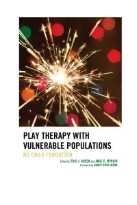 表紙画像: Play Therapy with Vulnerable Populations 9781442232525