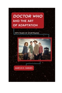 Omslagafbeelding: Doctor Who and the Art of Adaptation 9781442232846
