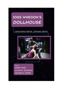 Imagen de portada: Joss Whedon's Dollhouse 9781442233126