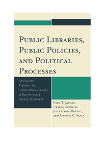 Cover image: Public Libraries, Public Policies, and Political Processes 9781442233461