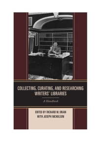 表紙画像: Collecting, Curating, and Researching Writers' Libraries 9781442234970