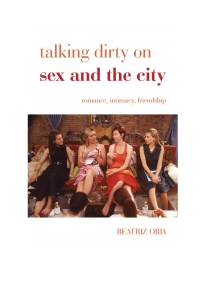 Cover image: Talking Dirty on Sex and the City 9781442235809