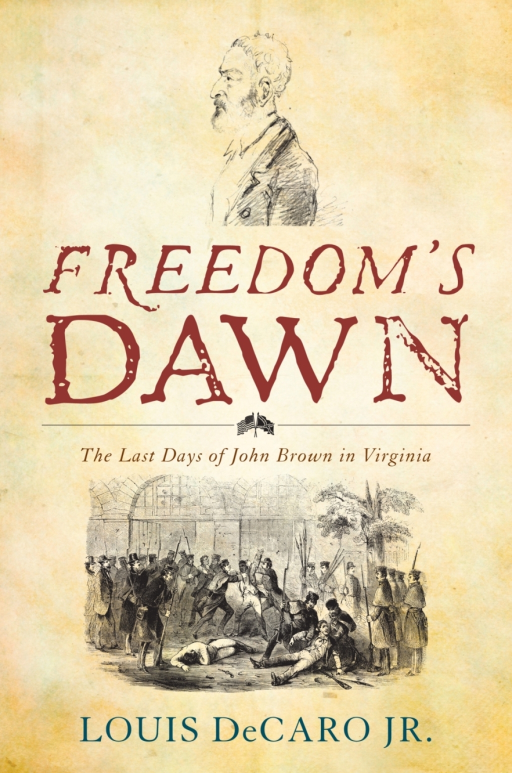 Freedom’s Dawn The Last Days of John Brown in Virginia