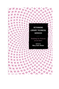 Omslagafbeelding: Rethinking Library Technical Services 9781442248717