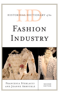 Titelbild: Historical Dictionary of the Fashion Industry 2nd edition 9781442239081