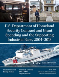 Imagen de portada: U.S. Department of Homeland Security Contract and Grant Spending and the Supporting Industrial Base, 2004-2013 9781442240162