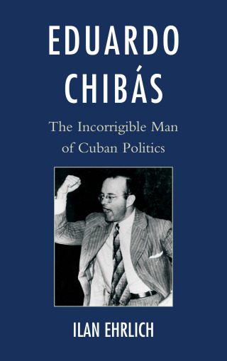 Imagen de portada: Eduardo Chibás 1st edition 9781442241176