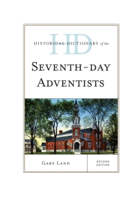 Imagen de portada: Historical Dictionary of the Seventh-Day Adventists 2nd edition 9781442241879