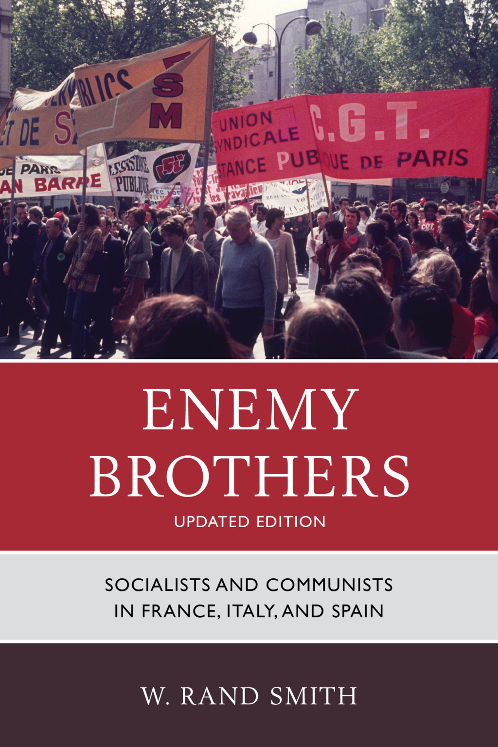 Enemy Brothers Socialists and Communists in France, Italy, and Spain