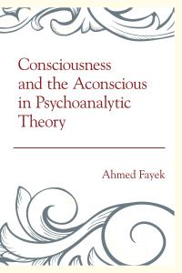 Cover image: Consciousness and the Aconscious in Psychoanalytic Theory 9781442242500