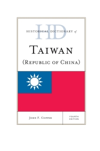 Imagen de portada: Historical Dictionary of Taiwan (Republic of China) 4th edition 9781442243064