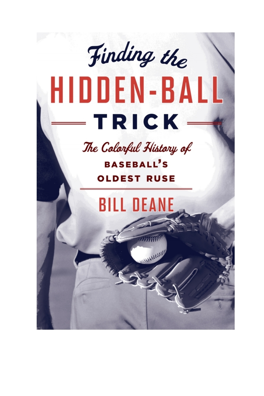 Finding the Hidden Ball Trick The Colorful History of Baseball’s Oldest Ruse
