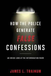 Omslagafbeelding: How the Police Generate False Confessions 9781442244641