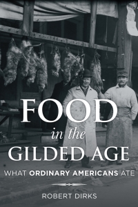Titelbild: Food in the Gilded Age 9781442245136