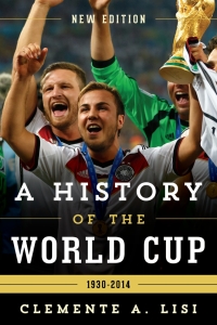 Imagen de portada: A History of the World Cup 9781442245723