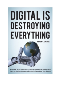 表紙画像: Digital Is Destroying Everything 9781538121757