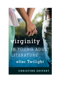 Imagen de portada: Virginity in Young Adult Literature after Twilight 9781442246577