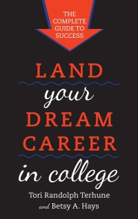 Omslagafbeelding: Land Your Dream Career in College 9781442219472
