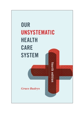 Cover image: Our Unsystematic Health Care System 4th edition 9781442248472