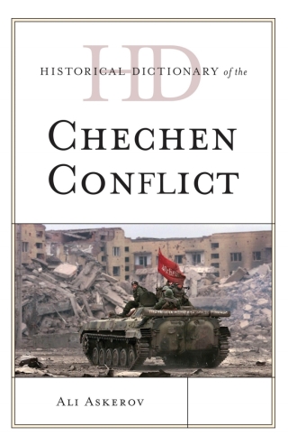 Cover image: Historical Dictionary of the Chechen Conflict 1st edition 9781442249240