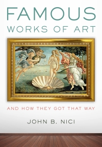 Imagen de portada: Famous Works of Art—And How They Got That Way 9781442249547