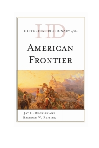 Cover image: Historical Dictionary of the American Frontier 9781442249585