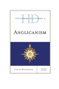 Immagine di copertina: Historical Dictionary of Anglicanism 2nd edition 9781442250154