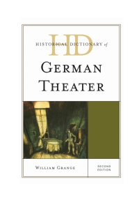Imagen de portada: Historical Dictionary of German Theater 2nd edition 9781442250192