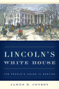 صورة الغلاف: Lincoln's White House 9781442251342