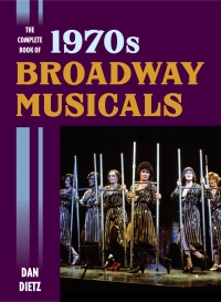 صورة الغلاف: The Complete Book of 1970s Broadway Musicals 9781442251656