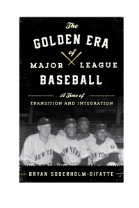 表紙画像: The Golden Era of Major League Baseball 9781442252219