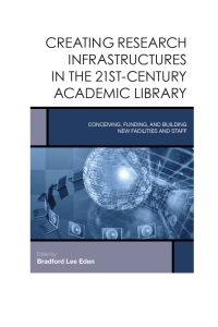 Omslagafbeelding: Creating Research Infrastructures in the 21st-Century Academic Library 9781442252400