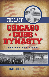 Imagen de portada: The Last Chicago Cubs Dynasty 9781442253308
