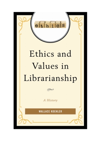 Cover image: Ethics and Values in Librarianship 1st edition 9781442254268