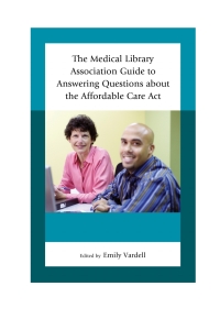 Imagen de portada: The Medical Library Association Guide to Answering Questions about the Affordable Care Act 9781442255371