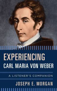 Imagen de portada: Experiencing Carl Maria von Weber 9781442255562
