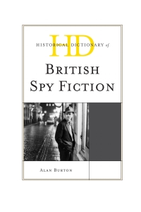 Cover image: Historical Dictionary of British Spy Fiction 9781442255869
