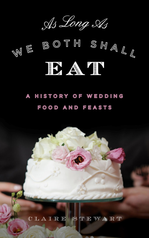 As Long As We Both Shall Eat: A History of Wedding Food and Feasts - FULL INSTANT DOWNLOAD | PDF DOCX EPUB