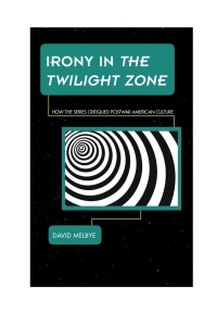 Cover image: Irony in The Twilight Zone 9781442260313