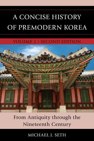 صورة الغلاف: A Concise History of Premodern Korea 2nd edition 9781442260436