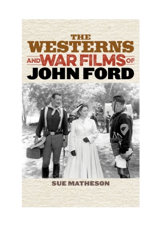Imagen de portada: The Westerns and War Films of John Ford 1st edition 9781442261051