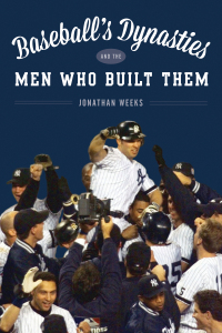 Imagen de portada: Baseball's Dynasties and the Players Who Built Them 9781442261563