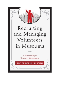 Cover image: Recruiting and Managing Volunteers in Museums 9781442262515