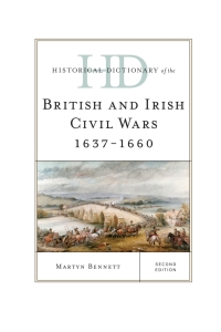 Cover image: Historical Dictionary of the British and Irish Civil Wars 1637-1660 2nd edition 9781442262638