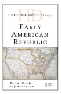 Titelbild: Historical Dictionary of the Early American Republic 2nd edition 9781442262980
