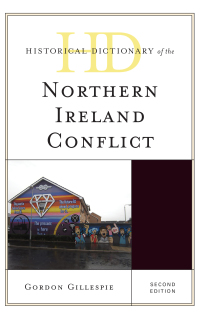 Titelbild: Historical Dictionary of the Northern Ireland Conflict 2nd edition 9781442263048