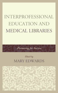 Cover image: Interprofessional Education and Medical Libraries 9781442263895