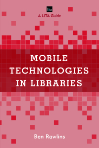 Cover image: Mobile Technologies in Libraries 9781442264236