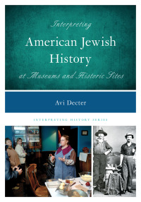 Cover image: Interpreting American Jewish History at Museums and Historic Sites 9781442264342