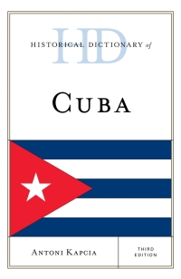 Cover image: Historical Dictionary of Cuba 3rd edition 9781442264540